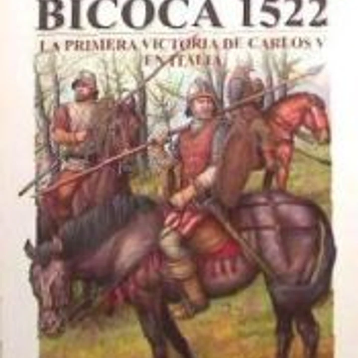 BICOCA 1522-PRIMERA VICTORIA DE CARLOS V EN ITALIA 1