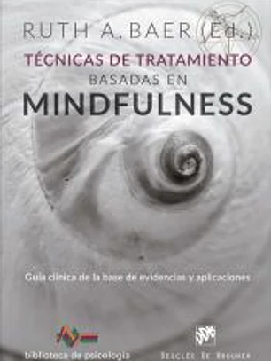 Técnicas de tratamiento basadas en Miondfulness. Guía clínica de la base de evidencias y aplicaciones