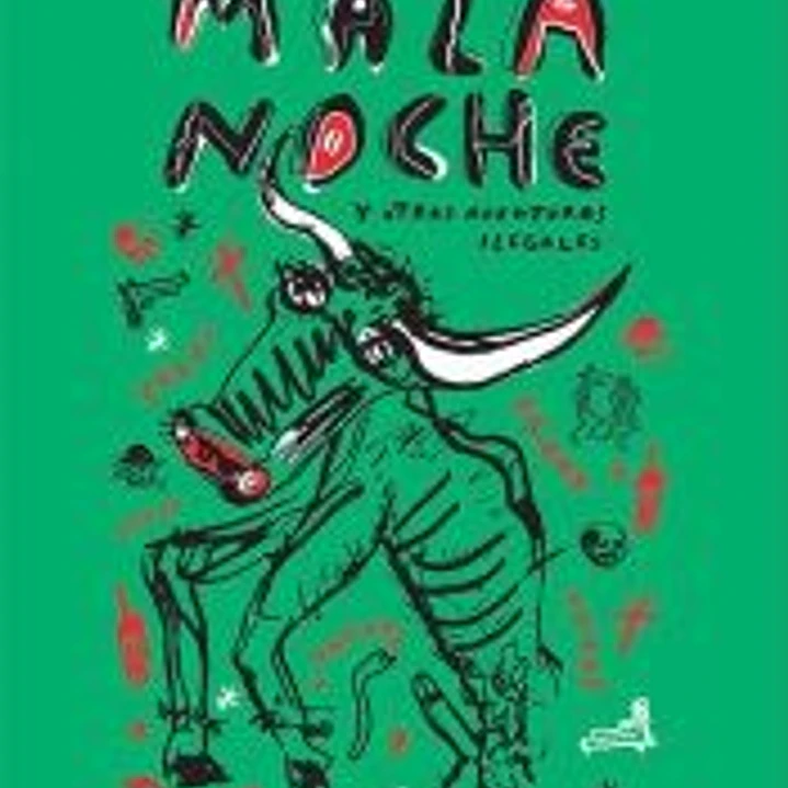 MALA NOCHE Y OTRAS AVENTURAS ILEGALES 1