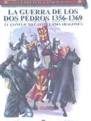 LA GUERRA DE LOS DOS PEDROS: EL CONFLICTO CASTELLANO-ARAGONES