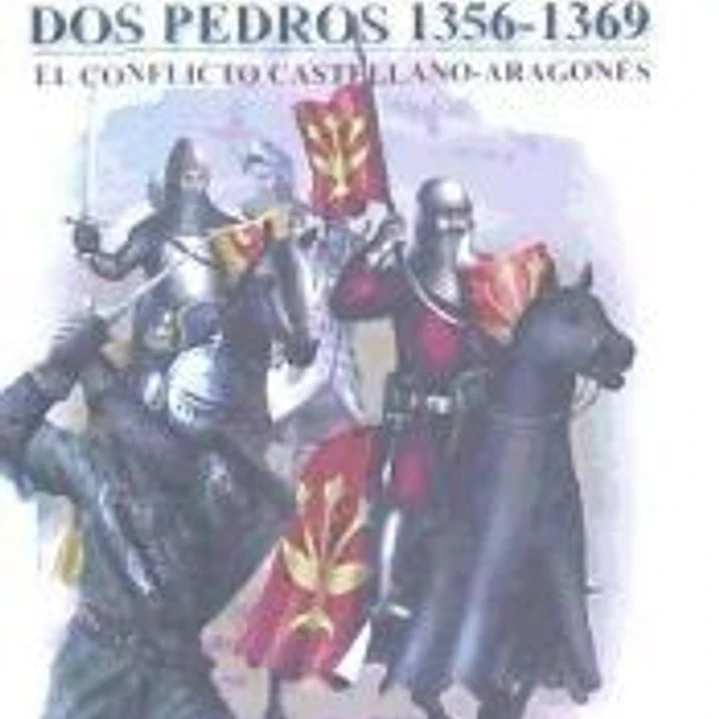 LA GUERRA DE LOS DOS PEDROS: EL CONFLICTO CASTELLANO-ARAGONES 1