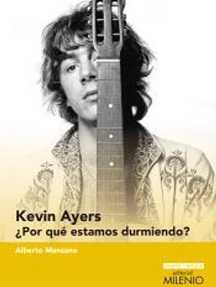 Kevin Ayers. ¿Por qué estamos durmiendo?