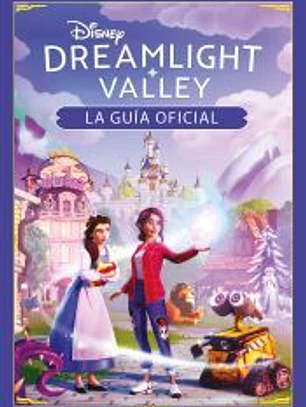 Disney Dreamlight Valley. La guía oficial