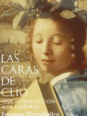 Las caras de Clío : una introducción a la Historia