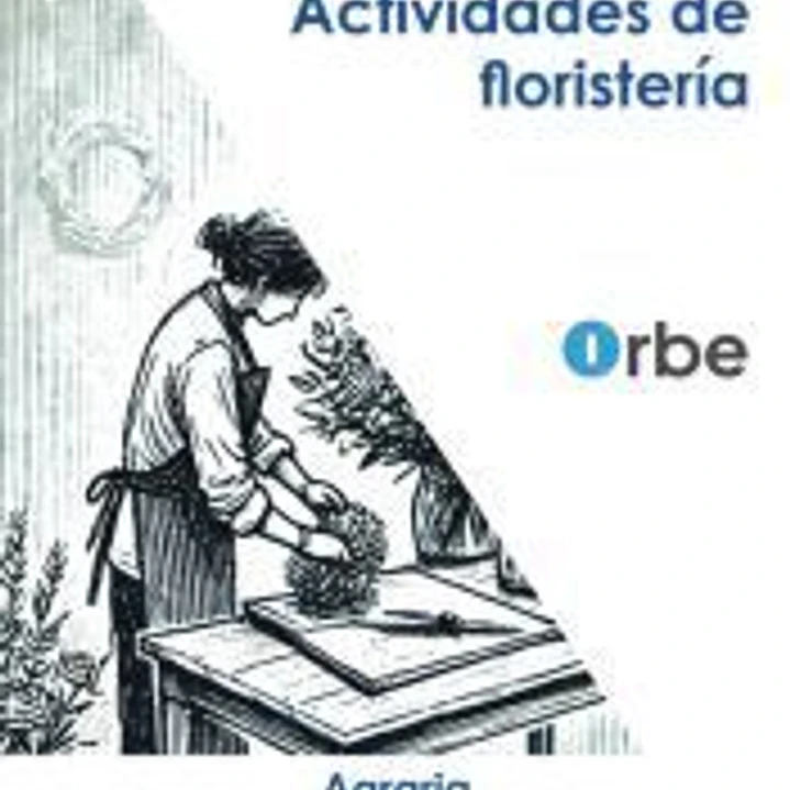 Guía del docente. AGAJ0110 Actividades de floristería 1