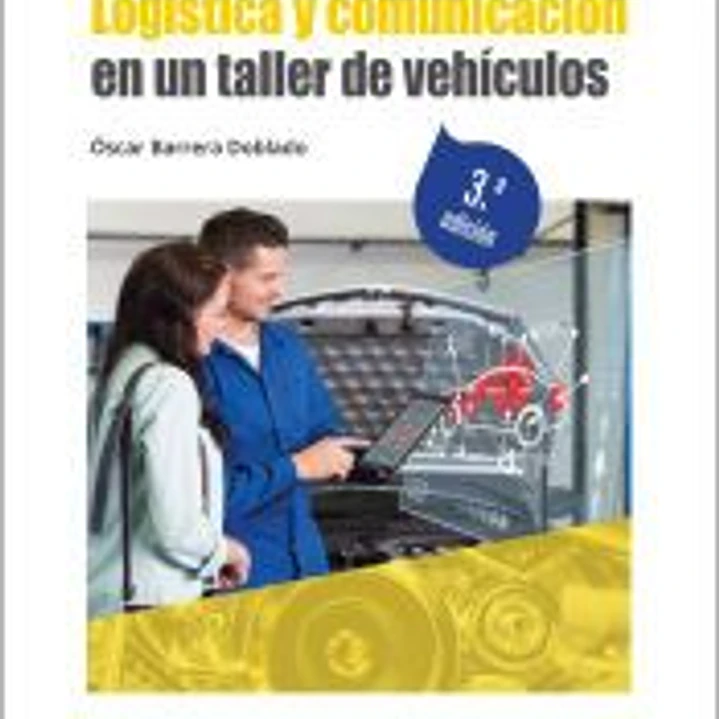 Logística y comunicación en un taller de vehículos 3.ª edición 1