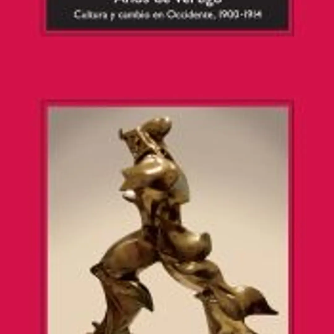 Años de vértigo: Cultura y cambio en Occidente 1900-1914. 1