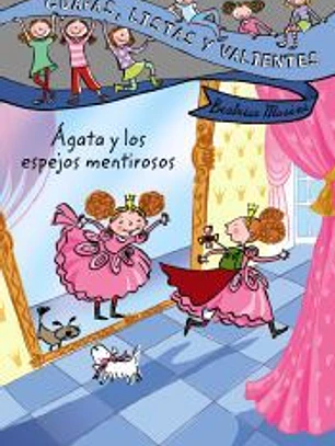Guapas, listas y valientes. Ágata y los espejos mentirosos