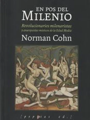 En pos del milenio: Revolucionarios milenaristas y anarquistas místicos de la Edad Media