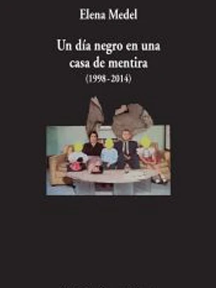 un día negro en una casa de mentira (1998-2014): Poesía reunida