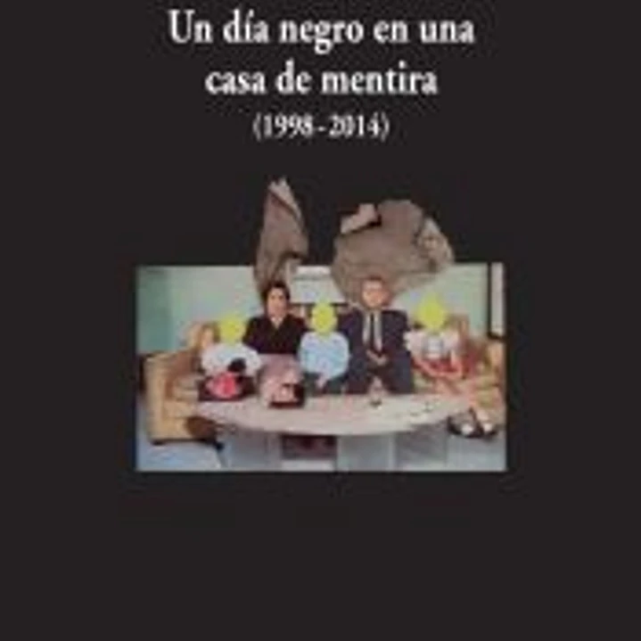 un día negro en una casa de mentira (1998-2014): Poesía reunida 1