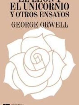 El león y el unicornio y otros ensayos
