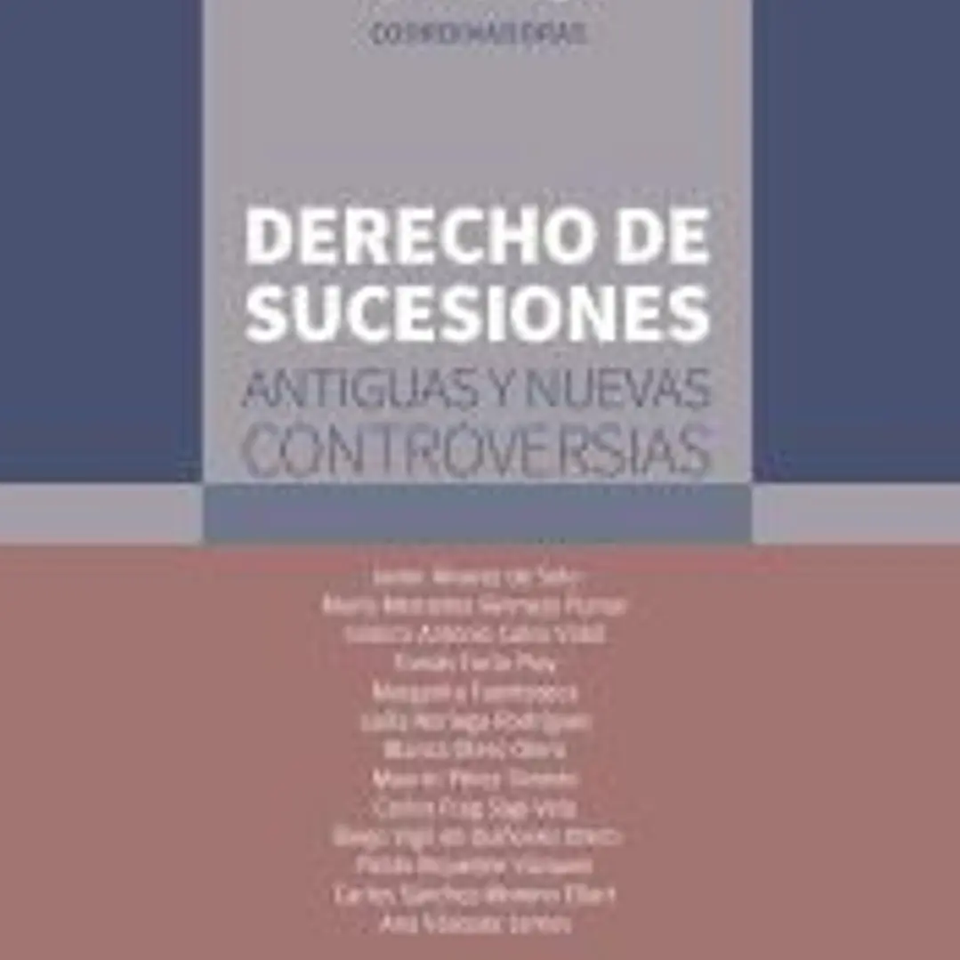 Derecho de sucesiones: antiguas y nuevas controversias. 1