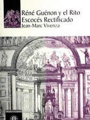 RENÉ GUÉNON Y EL RITO ESCOCÉS RECTIFICADO