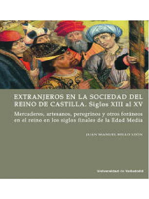 Extranjeros en la sociedad del Reino de Castilla. Siglos XIII al XV