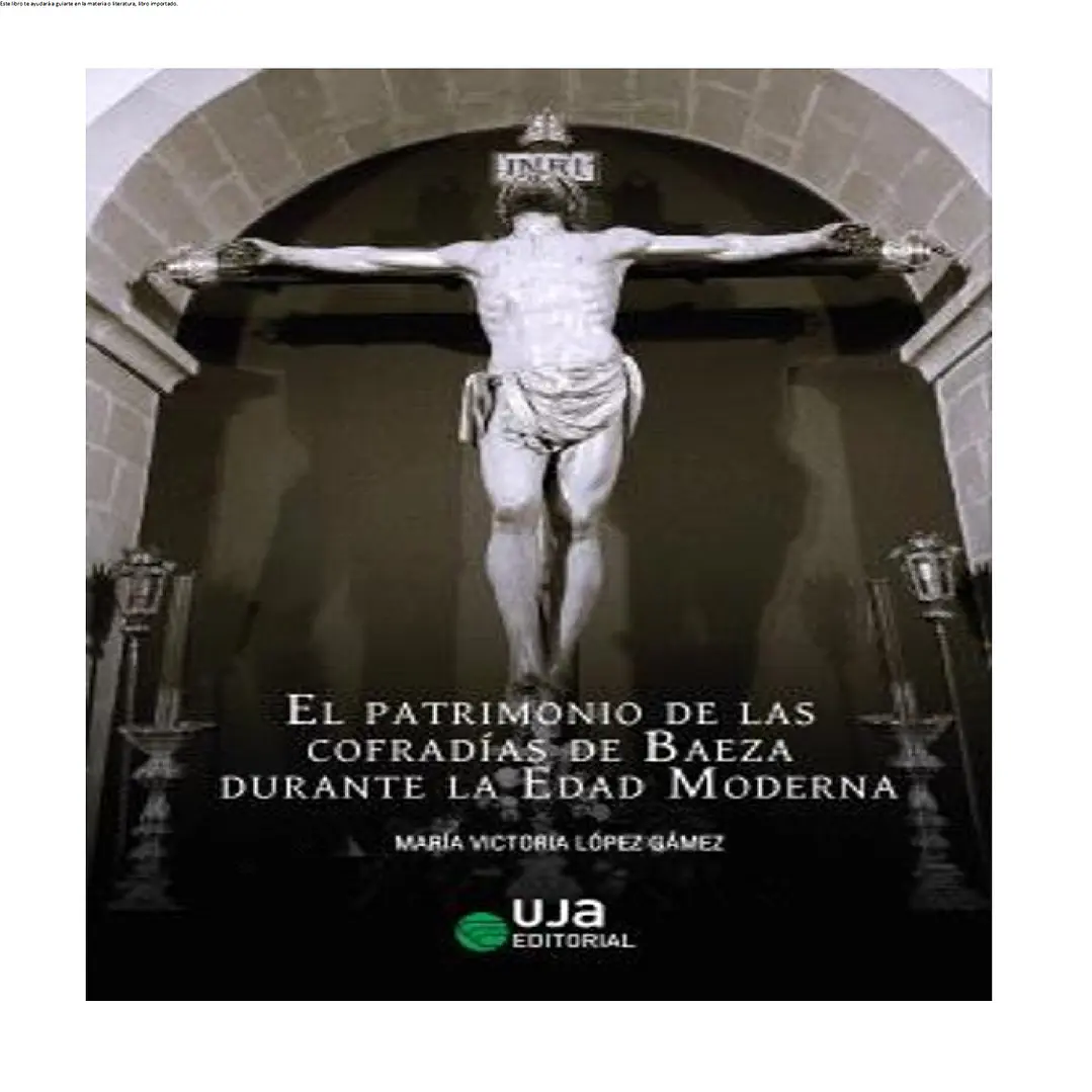 El patrimonio de las cofradías de Baeza durante la Edad Moderna 1