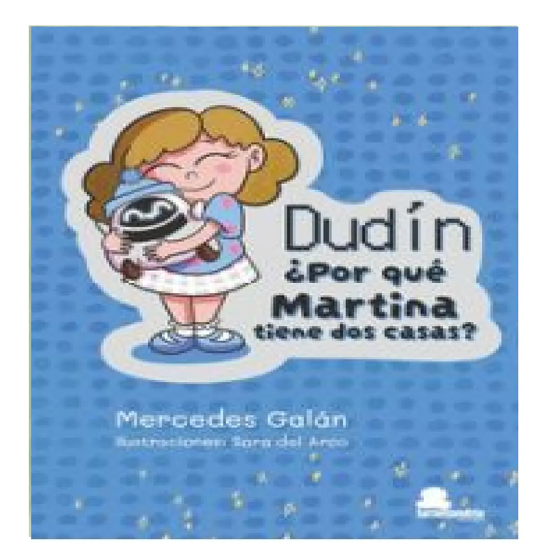 DUDÍN ¿POR QUÉ MARTINA TIENE DOS CASAS? 1