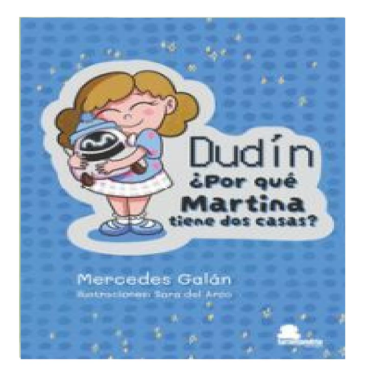 DUDÍN ¿POR QUÉ MARTINA TIENE DOS CASAS? 1