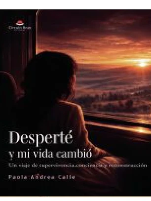 Desperté y mi vida cambió