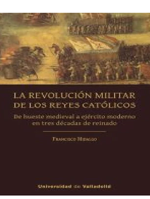 La revolución militar de los Reyes Católicos