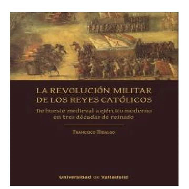 La revolución militar de los Reyes Católicos 1