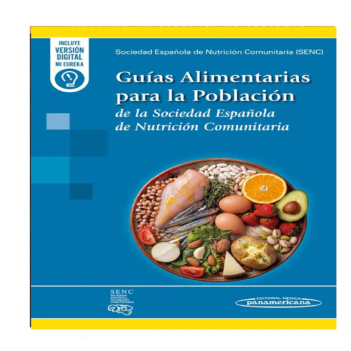 Guías alimentarias para la población de la Sociedad Española de Nutrición Comunitaria 1