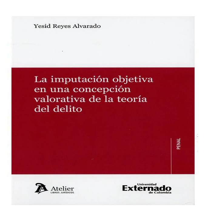 LA IMPUTACION OBJETIVA EN UNA CONCEPCION VALORATIVA DE LA T 1