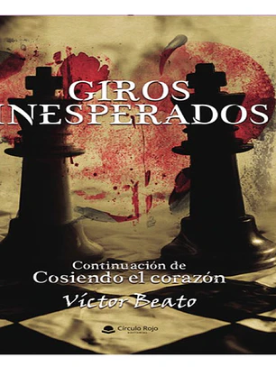 Giros inesperados. Continuación de Cosiendo el corazón