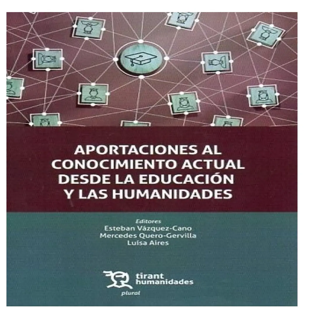 APORTACIONES AL CONOCIMIENTO ACTUAL DESDE LA EDUCACIÓN Y LAS HUMANIDADES 1