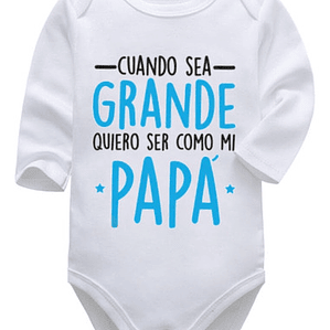 Body Bebé Pilucho Cuando Sea Grande Seré Como Papá Grafimax