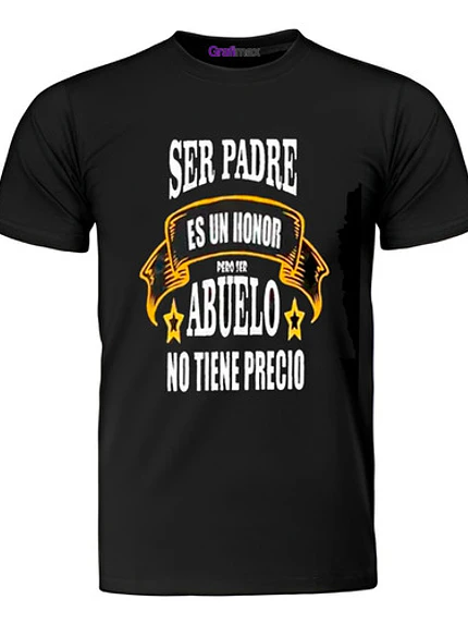 Polera Ser Padre Es Un Honor Abuelo Regalo Papá -Grafimax 1