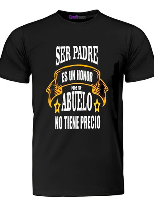 Polera Ser Padre Es Un Honor Abuelo Regalo Papá Grafimax 1