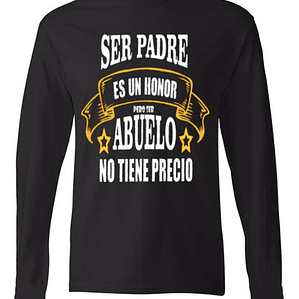 Polera Manga larga Ser Padre Es Un Honor Abuelo Papá Regalo - Grafimax