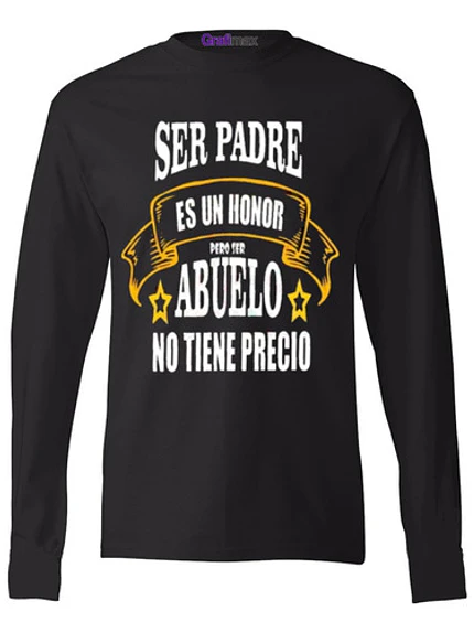 Polera Manga larga Ser Padre Es Un Honor Abuelo Papá Regalo - Grafimax 1