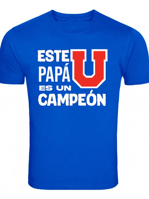 Polera Este Papá Es Un Campeón U De Chile Equipos Grafimax 1