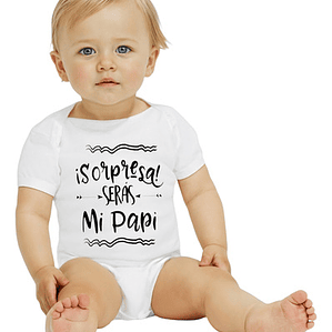 Body Bebé Pilucho Manga Corta Sorpresa Será Mi Papi Grafimax