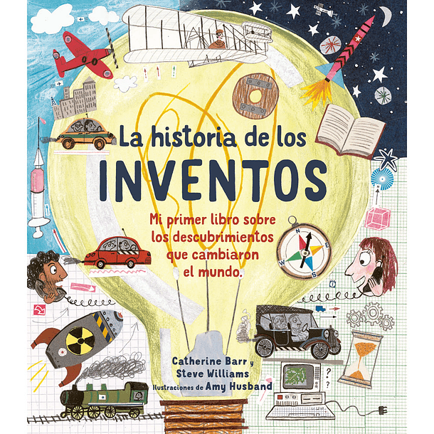 LA HISTORIA DE LOS INVENTOS: BARR, CATHERINE; WILLIAMS, STEVE | TAPA DURA 1