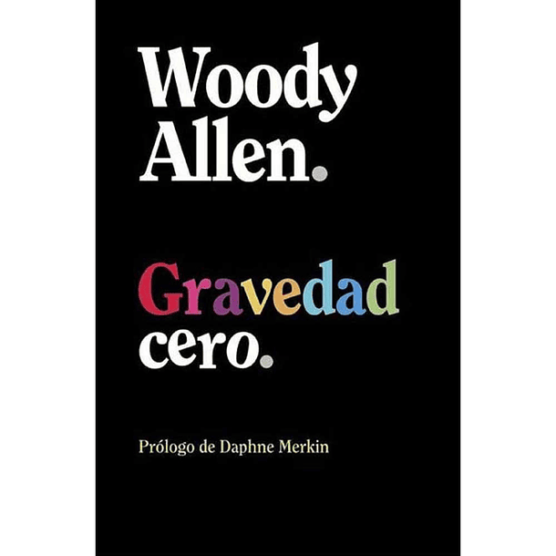 GRAVEDAD CERO - ALLEN, WOODY | TAPA RÚSTICA