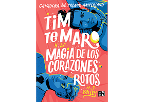TIM TE MARO Y LA MAGIA DE LOS CORAZONES ROTOS - VALLEY, H.S. | TAPA RÚSTICA