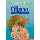 SERIE CABANA: AQUEL ÚLTIMO VERANO - HERRERO, SUSANA | TAPA RÚSTICA CON SOLAPA 1