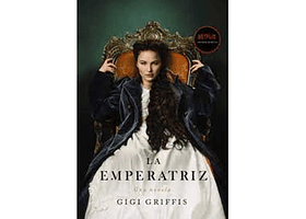 LA EMPERATRIZ - GRIFFIS, GIGI | TAPA RÚSTICA