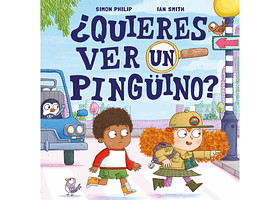 ¿QUIERES VER UN PINGÜINO? - PHILIP, SIMON | TAPA DURA