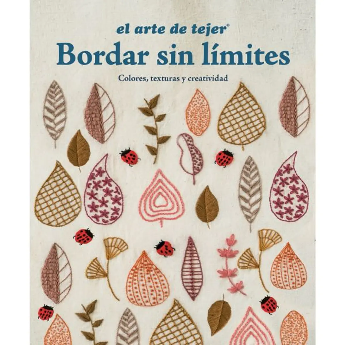 BORDAR SIN LÍMITES. COLORES, TEXTURAS Y CREATIVIDAD / VARIOS AUTORES 1