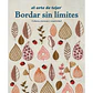 BORDAR SIN LÍMITES. COLORES, TEXTURAS Y CREATIVIDAD / VARIOS AUTORES - Miniatura 1