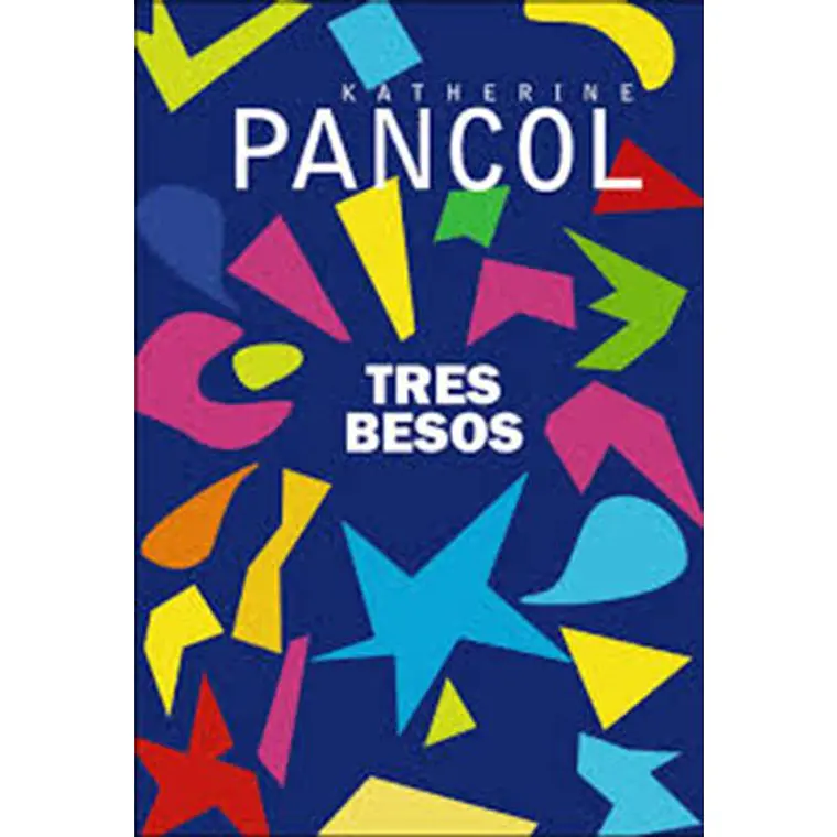 TRES BESOS / PANCOL, KATHERINE 1