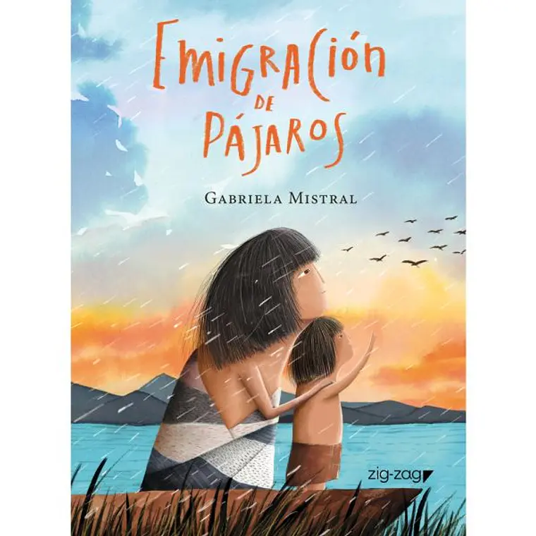EMIGRACIÓN DE PÁJAROS / MISTRAL, GABRIELA 1