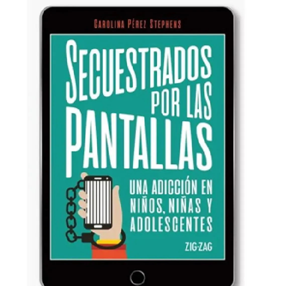 SECUESTRADOS POR LAS PANTALLAS / PÉREZ, CAROLINA 1