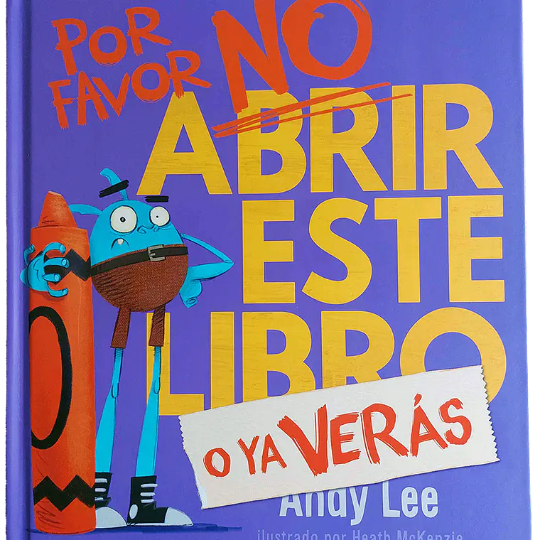 POR FAVOR NO ABRIR ESTE LIBRO O YA VERAS I LEE, ANDY (EDAD SUGERIDA 5+) 1