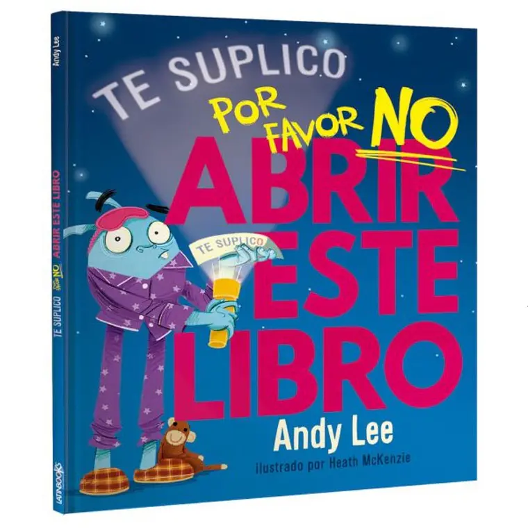 TE LO SUPLICO… POR FAVOR NO ABRIR ESTE LIBRO I LEE, ANDY (EDAD SUGERIDA 5+) 1