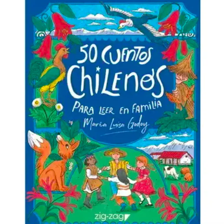 50 CUENTOS CHILENOS PARA LEER EN FAMILIA I GODOY, MARÍA LUISA (EDAD SUGERIDA 5+) 1
